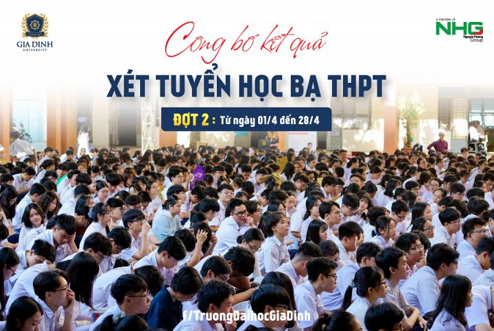 Trường Đại học Gia Định công bố kết quả xét tuyển học bạ đợt 2 (1/4 - 28/4)