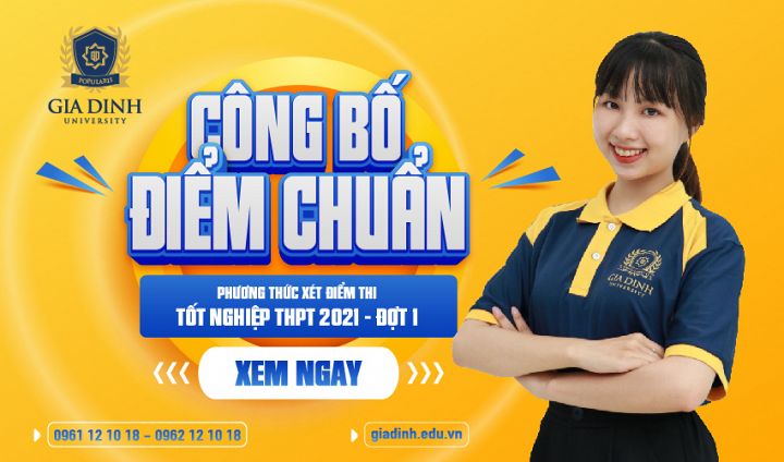 Trường Đại học Gia Định công bố điểm chuẩn trúng tuyển theo phương thức xét kết quả thi tốt nghiệp THPT 2021 - Đợt 1