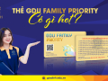 Thẻ “GDU Family Priority” có gì hot? 