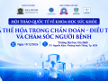 Hội thảo quốc tế về cá thể hóa trong chẩn đoán, điều trị và chăm sóc người bệnh