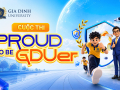“Proud To Be GDUer” – Nơi GDUers thể hiện bản lĩnh, trí tuệ và sức sáng tạo