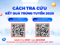 Các cách tra cứu kết quả trúng tuyển năm 2025
