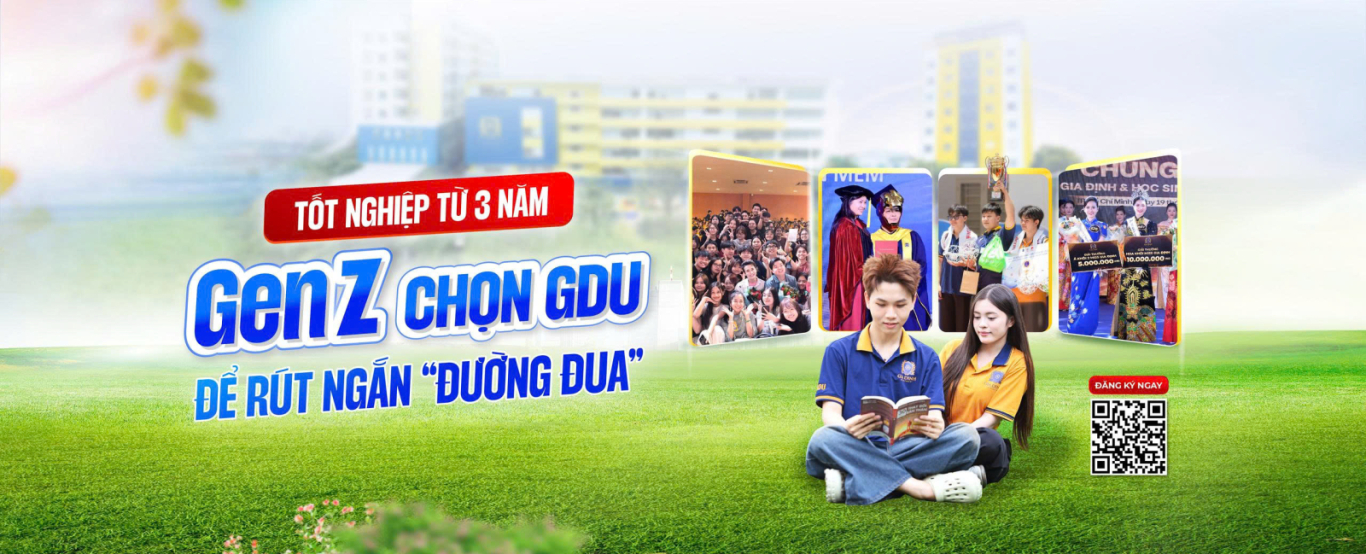 TỐT NGHIỆP TỪ 3 NĂM - GENZ CHỌN GDU ĐỂ RÚT NGẮN ĐƯỜNG ĐUA