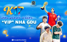 Tân sinh viên K17: Tân binh “VIP” nhà GDU 