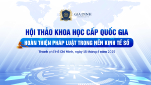 GDU đồng hành cùng hội thảo khoa học cấp quốc gia “Hoàn thiện pháp luật trong nền kinh tế số”