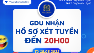GDU nhận hồ sơ xét tuyển đến 20g00 từ ngày 18.05.2022