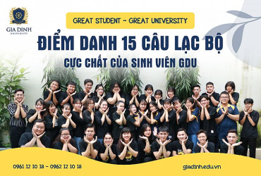 GREAT STUDENT - GREAT UNIVERSITY: Điểm danh 15 câu lạc bộ “cực chất” của sinh viên GDU