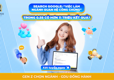 [Gen Z chọn ngành – GDU đồng hành] Search Google: "Việc làm ngành Quan hệ công chúng", trong 0.50s có hơn 11.000.000 kết quả? 