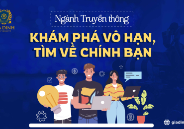 Ngành truyền thông: khám phá vô hạn, tìm về chính bạn 