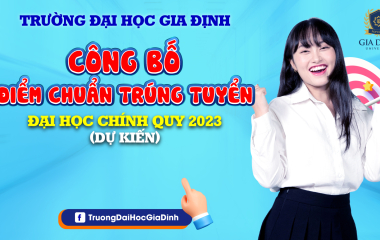 Trường Đại học Gia Định công bố điểm chuẩn trúng tuyển Đại học chính quy 2023 (dự kiến) 