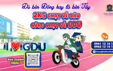 Dù bên đông hay là bên tây, 2K5 chạy về đâu cũng chạy về GDU 