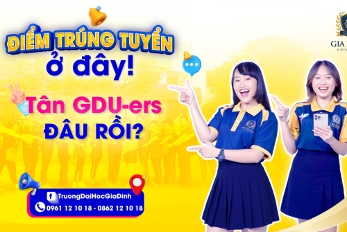 GDU công bố điểm chuẩn trúng tuyển sớm bằng kết quả học bạ THPT (từ 04.05 – 30.05) 