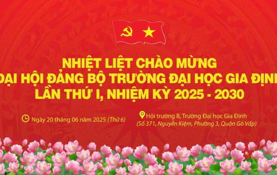 ĐẠI HỘI ĐẢNG BỘ TRƯỜNG ĐẠI HỌC GIA ĐỊNH LẦN I, NHIỆM KỲ 2025 - 2030