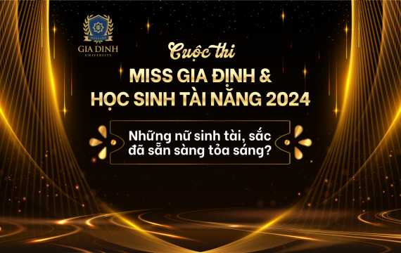 Tổ chức cuộc thi Miss Gia Định và Học sinh tài năng năm 2024 