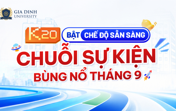 Tháng 9 rộn ràng cùng chuỗi hoạt động dành cho K20 GDU 
