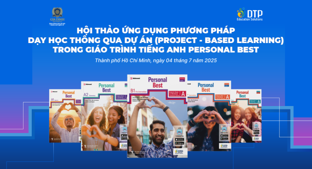 Hội thảo ứng dụng phương pháp dạy học thông qua dự án “PROJECT - BASED LEARNING”